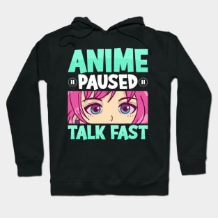 Anime Paused Talk Fast Kawaii Anime Girl Manga Hoodie